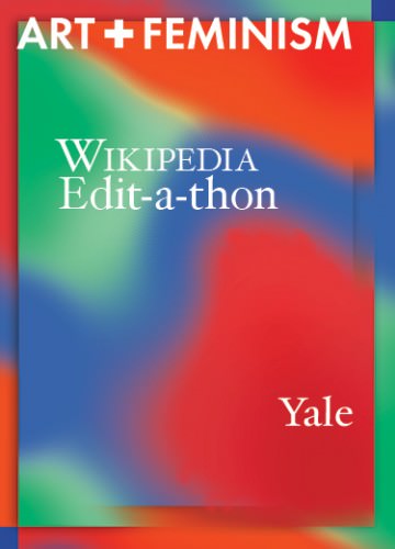 Yale/Art+Feminism Wikipedia Edit-a-thon