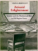 Cover of the book Artisanal Enlightenment by Paola Bertucci, Associate Professor of History