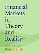 Lecture on Financial Markets in Theory and Reality by Professor Robert Shiller