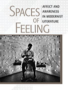 Cover of the book Spaces of Feeling: Affect and Awareness in Modernist Literature by Marta Figlerowicz
