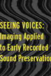 Seeing Voices: Imaging Applied to Early Recorded Sound Preservation